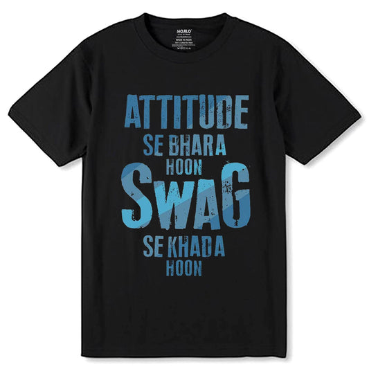 ATTITUDE SE BHARA HOON SWAG SE KHADA HOON - Unisex Round Neck Regular Fit 100% Combed Cotton Half Sleeve T-Shirt - Mojilo Mart