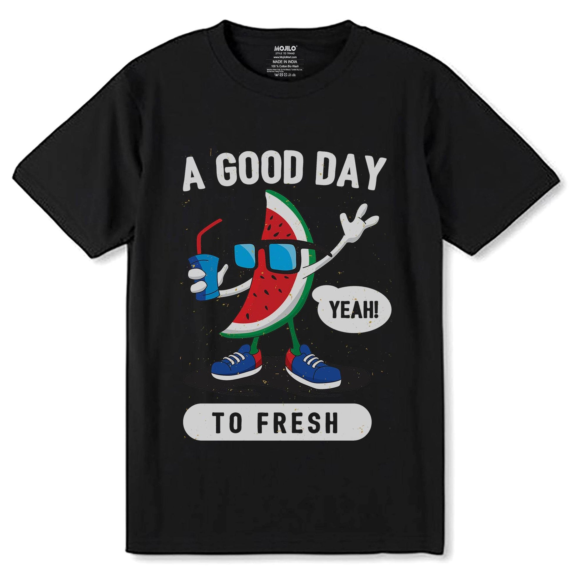 A GOOD DAY YEAH! TO FRESH - Unisex Round Neck Regular Fit 100% Combed Cotton Half Sleeve T-Shirt - Mojilo Mart
