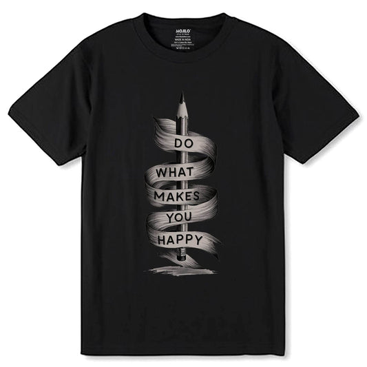 A Pencil is with a ribbon DO WHAT MAKES YOU HAPPY - Unisex Round Neck Regular Fit 100% Combed Cotton Half Sleeve T-Shirt - Mojilo Mart