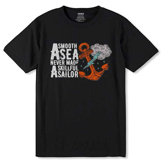 A SMOOT A SEA NEVER MADE A SKILLFUL A SAILOR - Unisex Round Neck Regular Fit 100% Combed Cotton Half Sleeve T-Shirt - Mojilo Mart