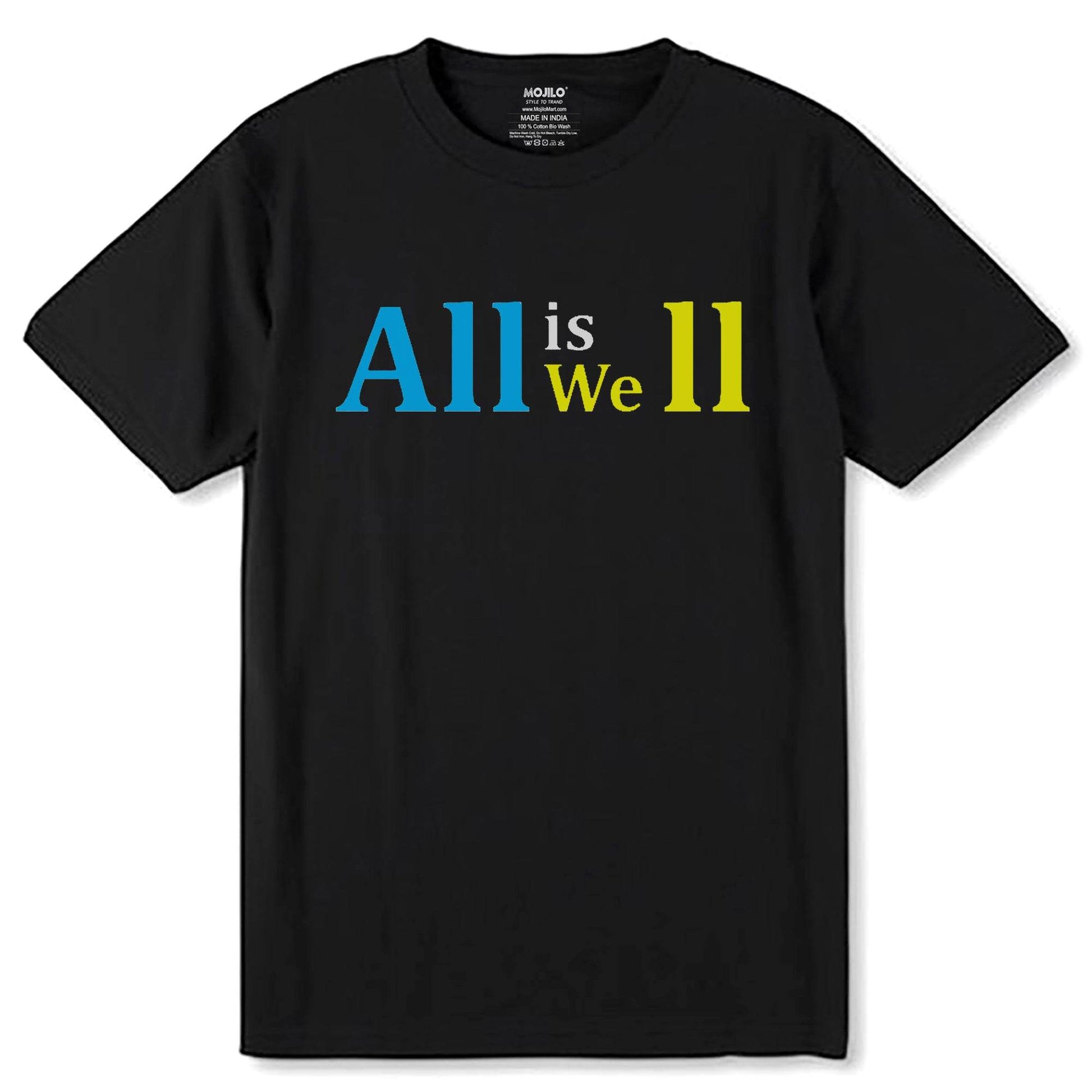 All Is well - Unisex Round Neck Regular Fit 100% Combed Cotton Half Sleeve T-Shirt - Mojilo Mart