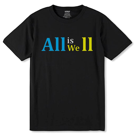 All Is well - Unisex Round Neck Regular Fit 100% Combed Cotton Half Sleeve T-Shirt - Mojilo Mart