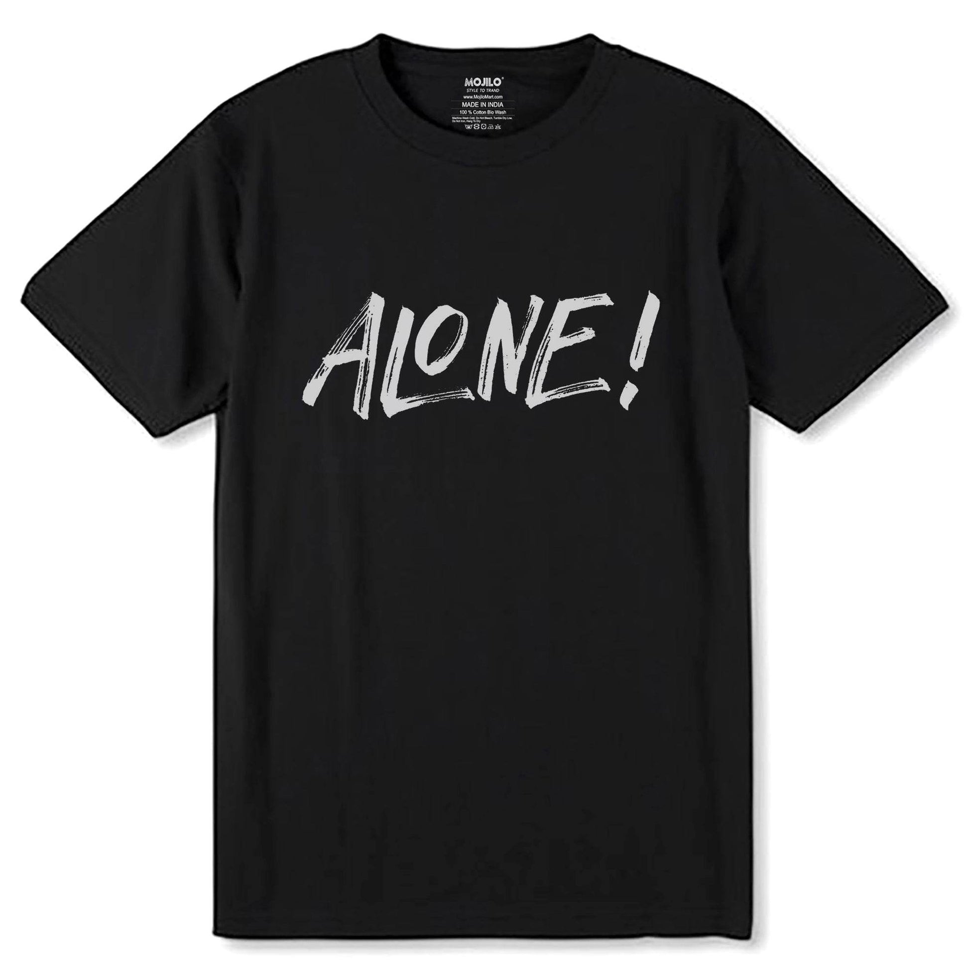 Alone! - Unisex Round Neck Regular Fit 100% Combed Cotton Half Sleeve T-Shirt - Mojilo Mart