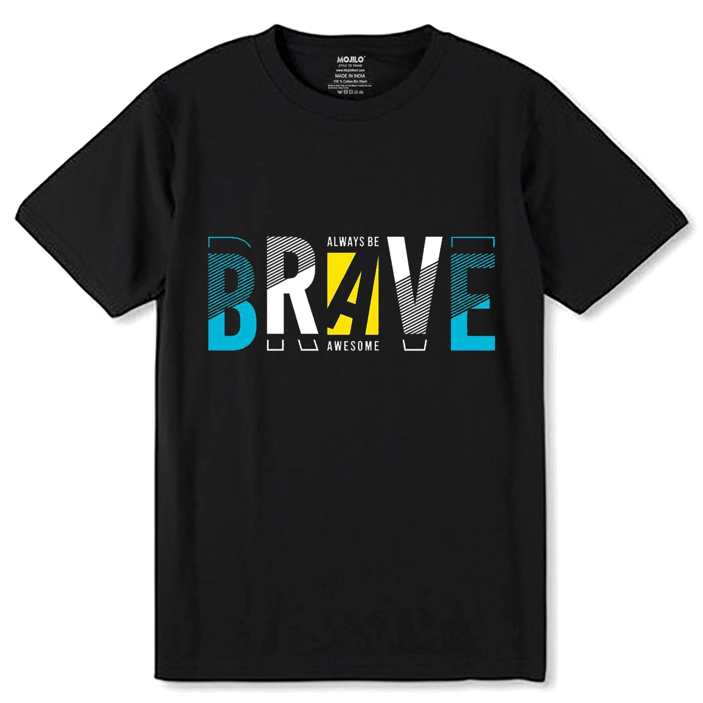 Always Be BRAVE Awesome - Unisex Round Neck Regular Fit 100% Combed Cotton Half Sleeve T-Shirt - Mojilo Mart