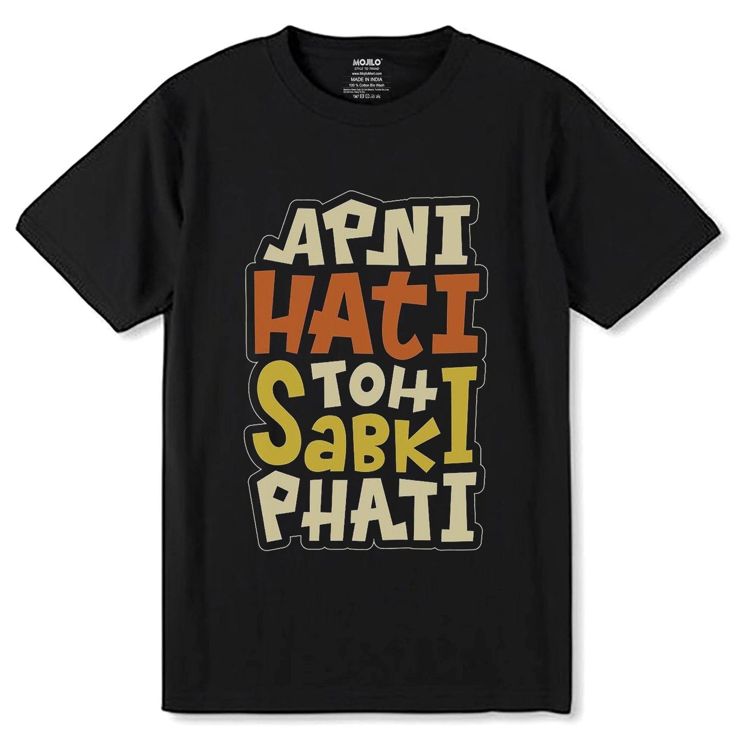 Apni Hati Toh Sabki Phati - Unisex Round Neck Regular Fit 100% Combed Cotton Half Sleeve T-Shirt - Mojilo Mart