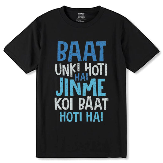 BAAT UNKI HOTI HAI JINME KOI BAAT HOTI HAI - Unisex Round Neck Regular Fit 100% Combed Cotton Half Sleeve T-Shirt - Mojilo Mart