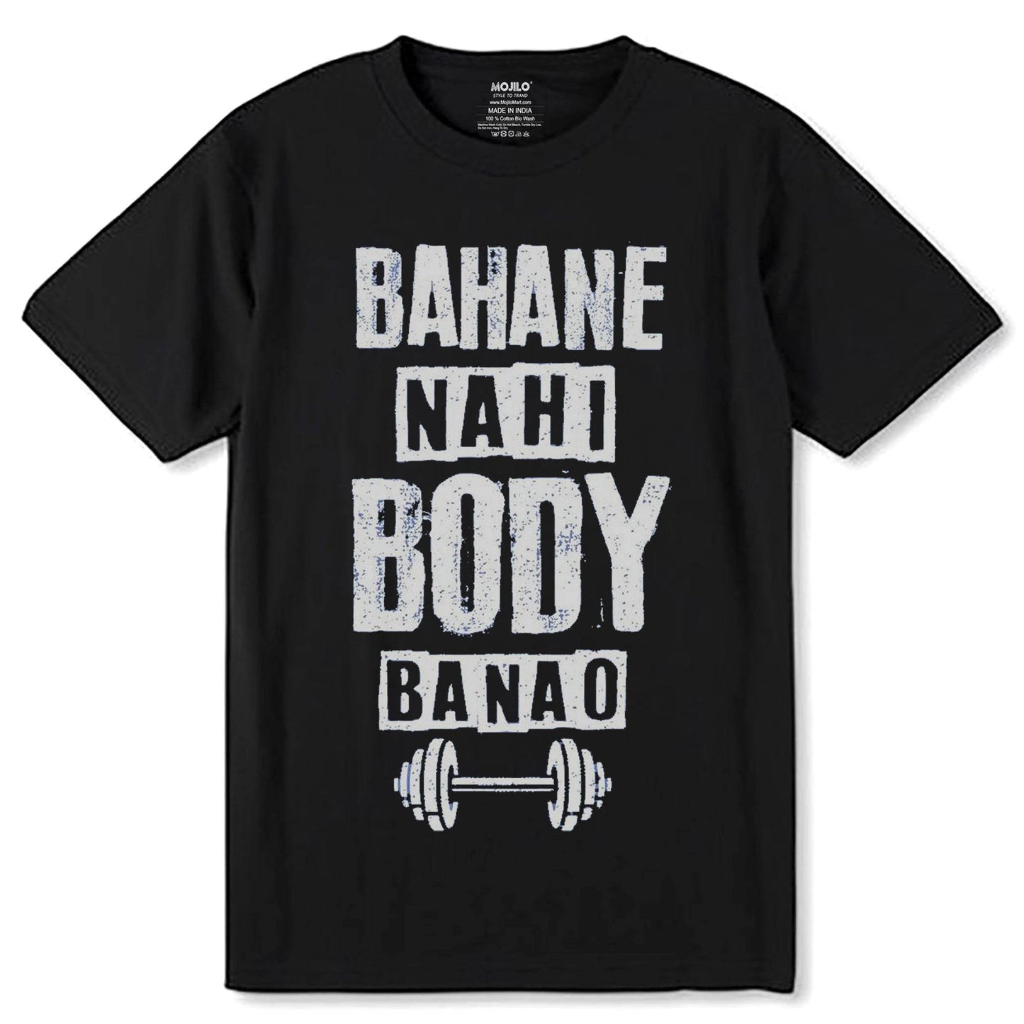 BAHANE NAHI BODY BANAO - Unisex Round Neck Regular Fit 100% Combed Cotton Half Sleeve T-Shirt - Mojilo Mart