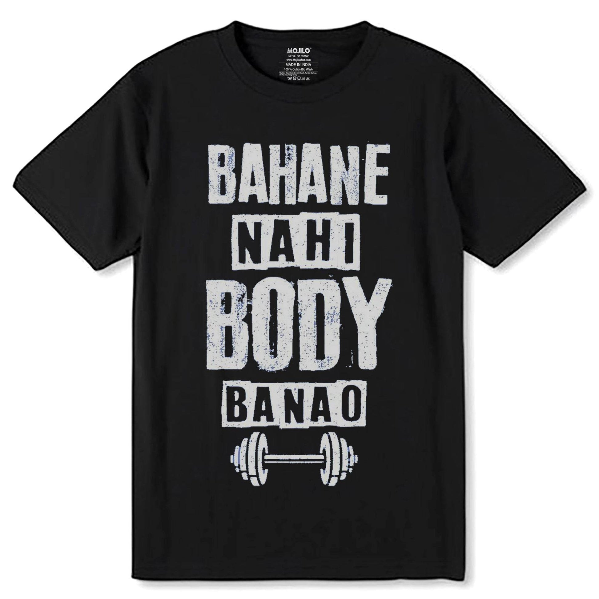 BAHANE NAHI BODY BANAO - Unisex Round Neck Regular Fit 100% Combed Cotton Half Sleeve T-Shirt - Mojilo Mart