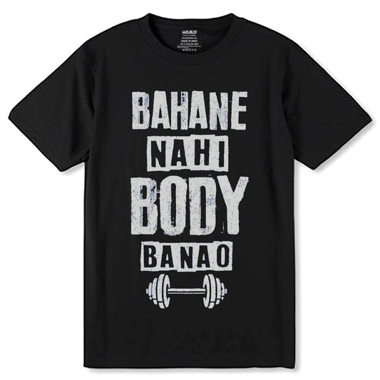BAHANE NAHI BODY BANAO - Unisex Round Neck Regular Fit 100% Combed Cotton Half Sleeve T-Shirt - Mojilo Mart