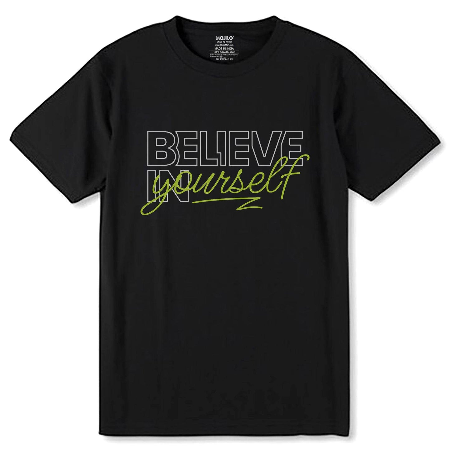 BELIEVE IN YOUR SELF - Unisex Round Neck Regular Fit 100% Combed Cotton Half Sleeve T-Shirt - Mojilo Mart