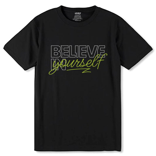 BELIEVE IN YOUR SELF - Unisex Round Neck Regular Fit 100% Combed Cotton Half Sleeve T-Shirt - Mojilo Mart