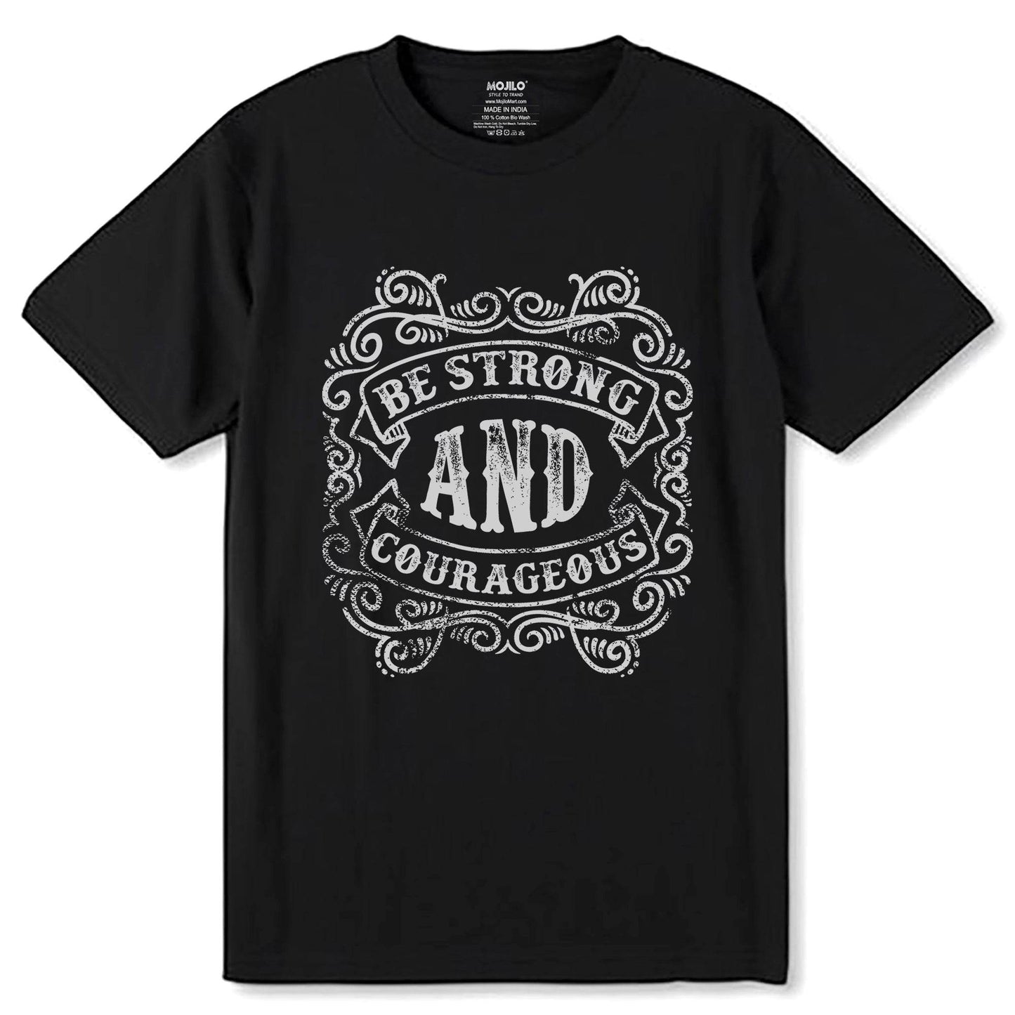 BE STRONG AND COURAGEOUS - Unisex Round Neck Regular Fit 100% Combed Cotton Half Sleeve T-Shirt - Mojilo Mart