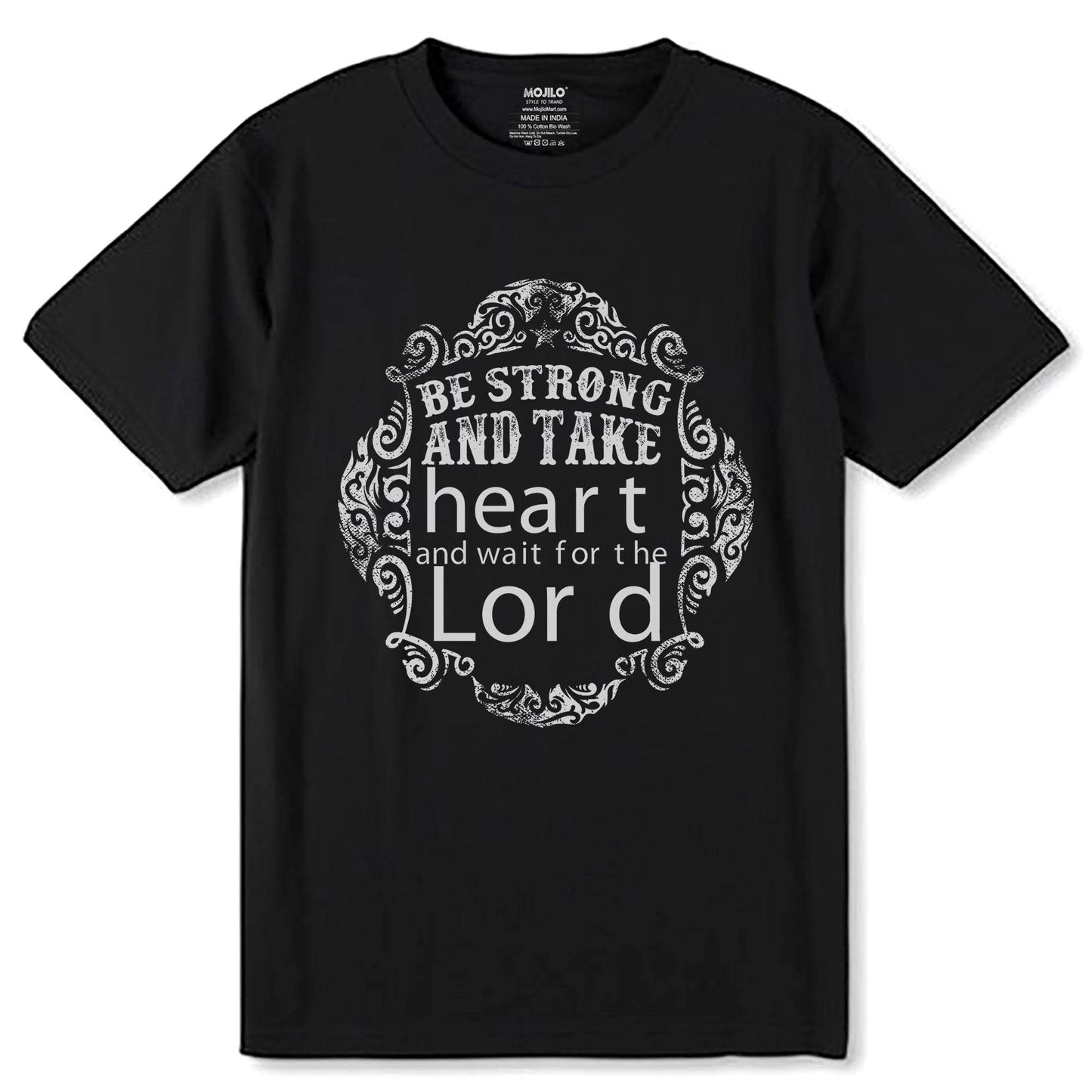 BE STRONG AND TAKE heart and wait for the Lor de - Unisex Round Neck Regular Fit 100% Combed Cotton Half Sleeve T-Shirt - Mojilo Mart