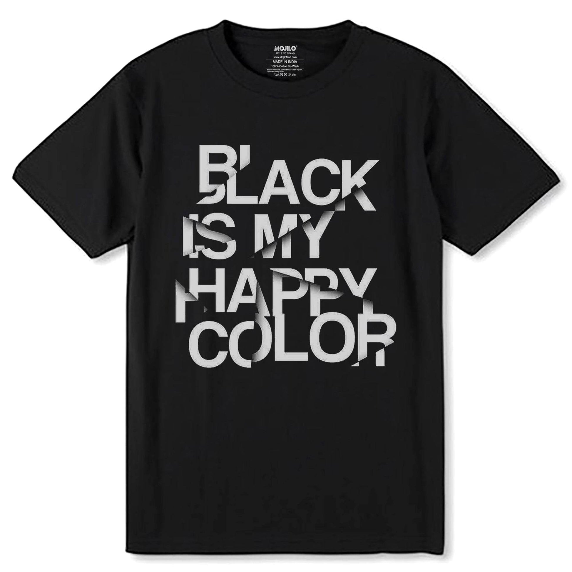 BLACK IS MY HAPPY COLOR - Unisex Round Neck Regular Fit 100% Combed Cotton Half Sleeve T-Shirt - Mojilo Mart