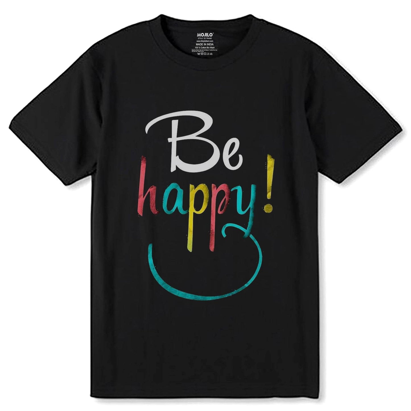 Be happy! - Unisex Round Neck Regular Fit 100% Combed Cotton Half Sleeve T-Shirt - Mojilo Mart