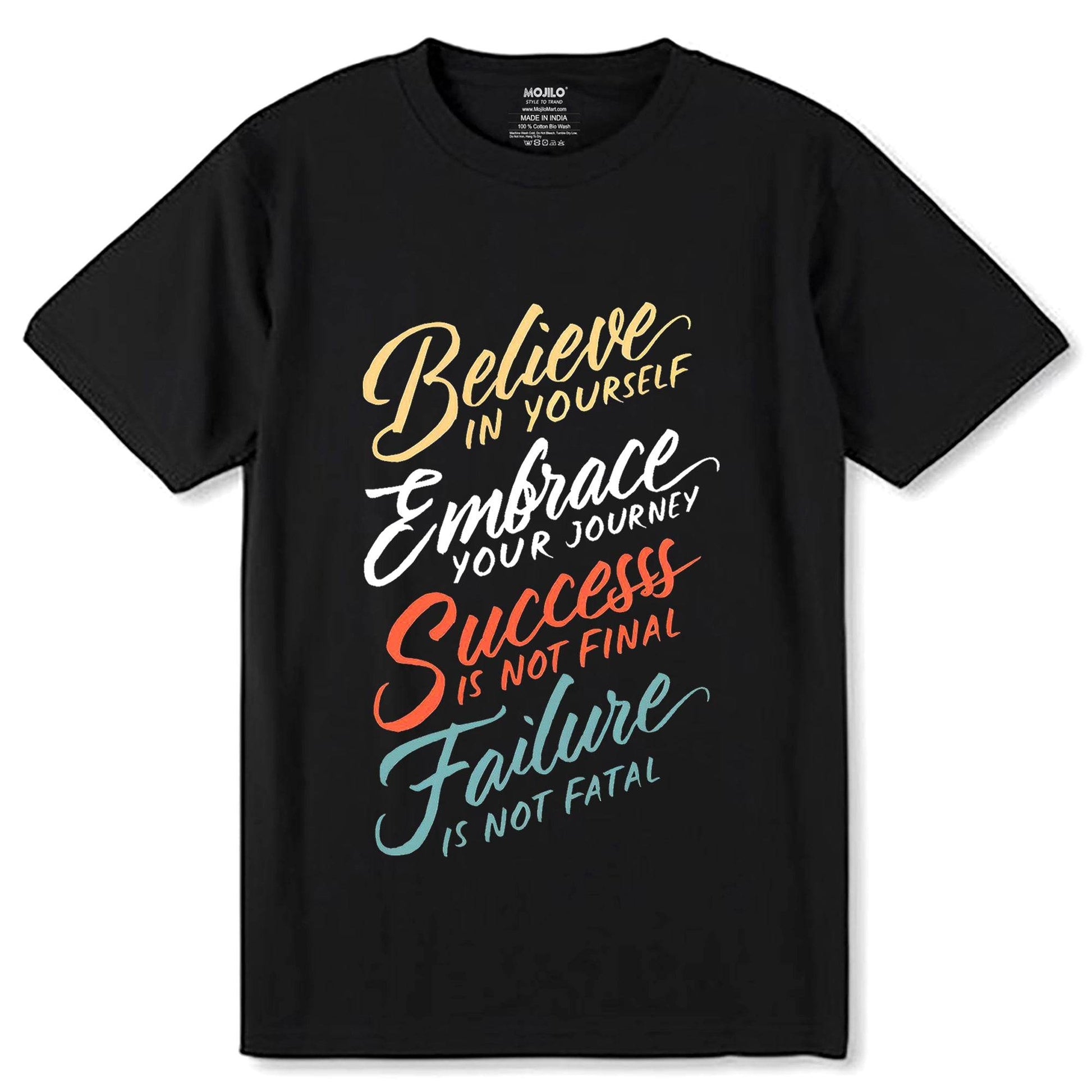 Believe In Yourself Embrace Your Journey Success Is Not Final Failure Is Not Fatal - Unisex Round Neck Regular Fit 100% Combed Cotton Half Sleeve T-Shirt - Mojilo Mart