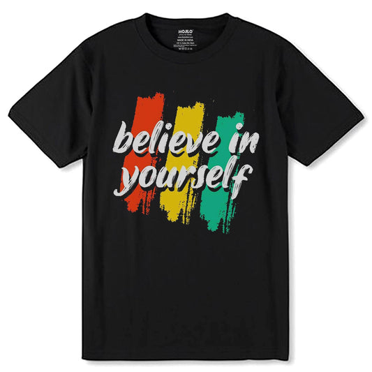 Believe in Yourself - Unisex Round Neck Regular Fit 100% Combed Cotton Half Sleeve T-Shirt - Mojilo Mart