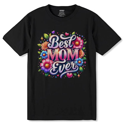 Best MOM Ever - Unisex Round Neck Regular Fit 100% Combed Cotton Half Sleeve T-Shirt - Mojilo Mart