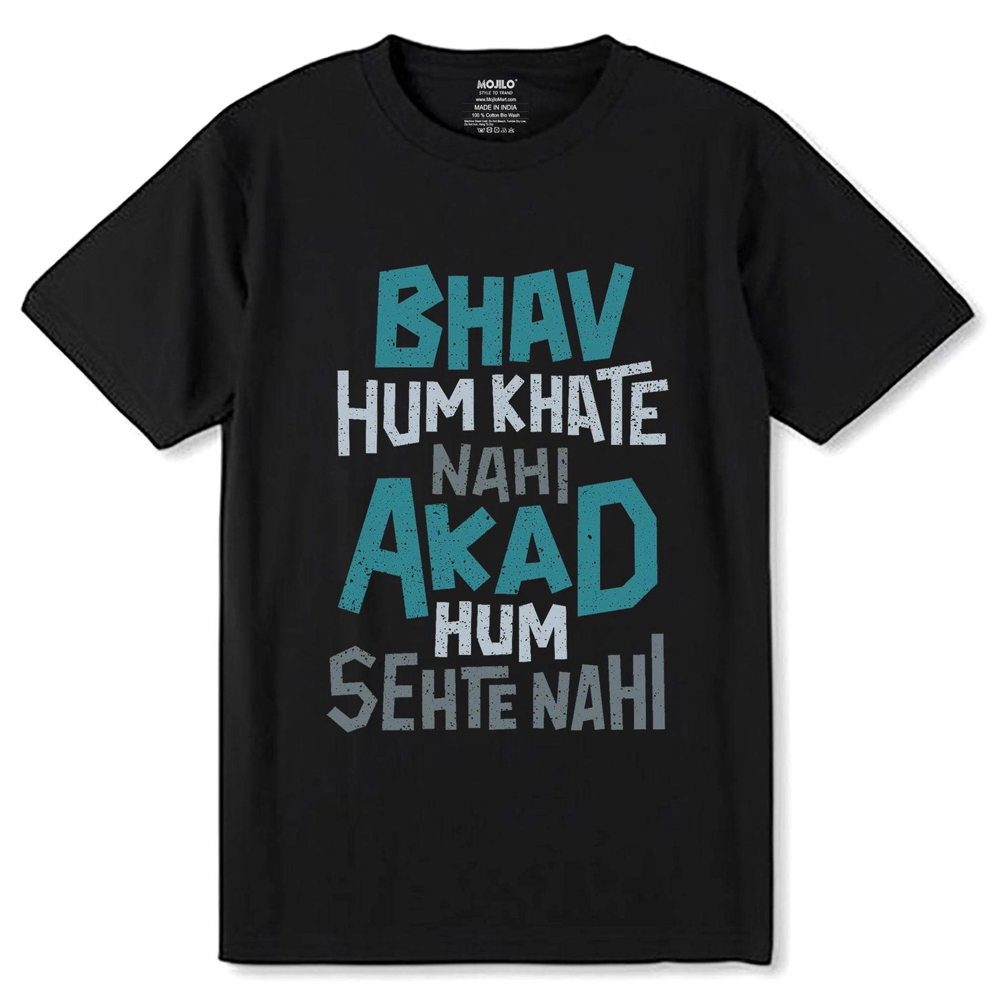 Bhav Hum Khate Nahi Akad Hum Sehte Nahi - Unisex Round Neck Regular Fit 100% Combed Cotton Half Sleeve T-Shirt - Mojilo Mart