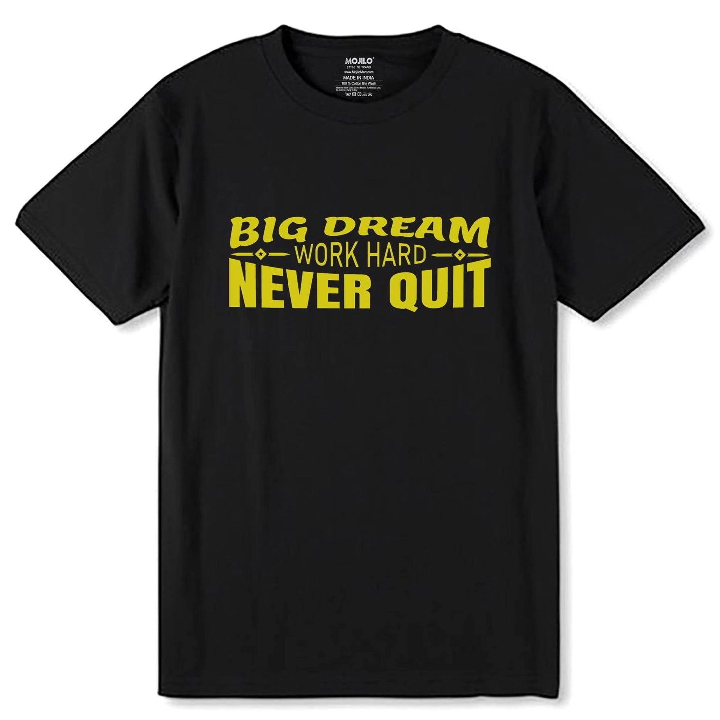 Big Dream Work Hard Never Quit - Unisex Round Neck Regular Fit 100% Combed Cotton Half Sleeve T-Shirt - Mojilo Mart