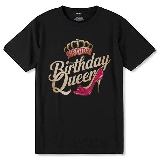 Birthday Queen - Unisex Round Neck Regular Fit 100% Combed Cotton Half Sleeve T-Shirt - Mojilo Mart