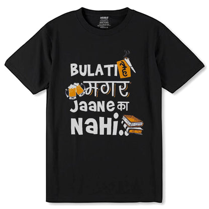 Bulati Hai Magar Jaane Ka Nahi - Unisex Round Neck Regular Fit 100% Combed Cotton Half Sleeve T-Shirt - Mojilo Mart