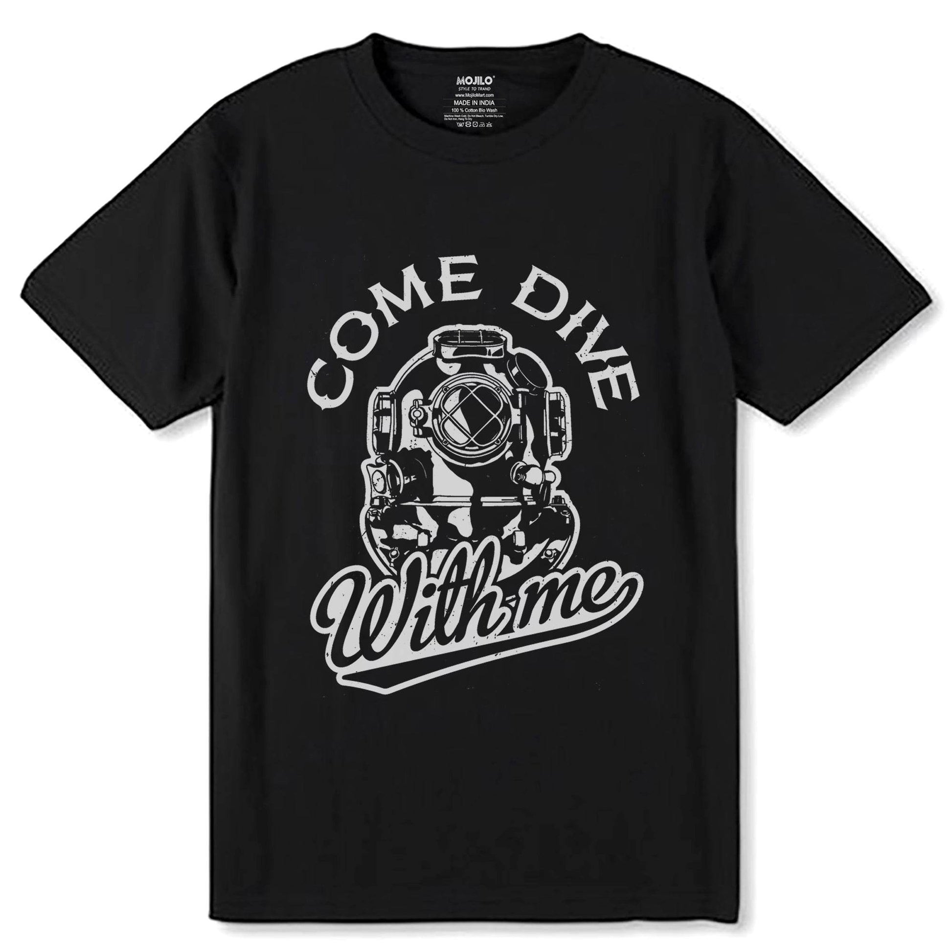 COME DIVE With me - Unisex Round Neck Regular Fit 100% Combed Cotton Half Sleeve T-Shirt - Mojilo Mart