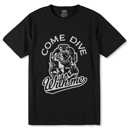 COME DIVE With me - Unisex Round Neck Regular Fit 100% Combed Cotton Half Sleeve T-Shirt - Mojilo Mart