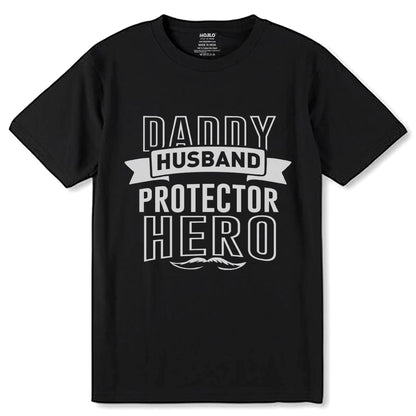 DADDY HUSBAND PROTECTOR HERO - Unisex Round Neck Regular Fit 100% Combed Cotton Half Sleeve T-Shirt - Mojilo Mart