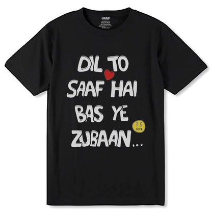 DIL TO SAAF HAI BAS YE ZUBAAN... - Unisex Round Neck Regular Fit 100% Combed Cotton Half Sleeve T-Shirt - Mojilo Mart
