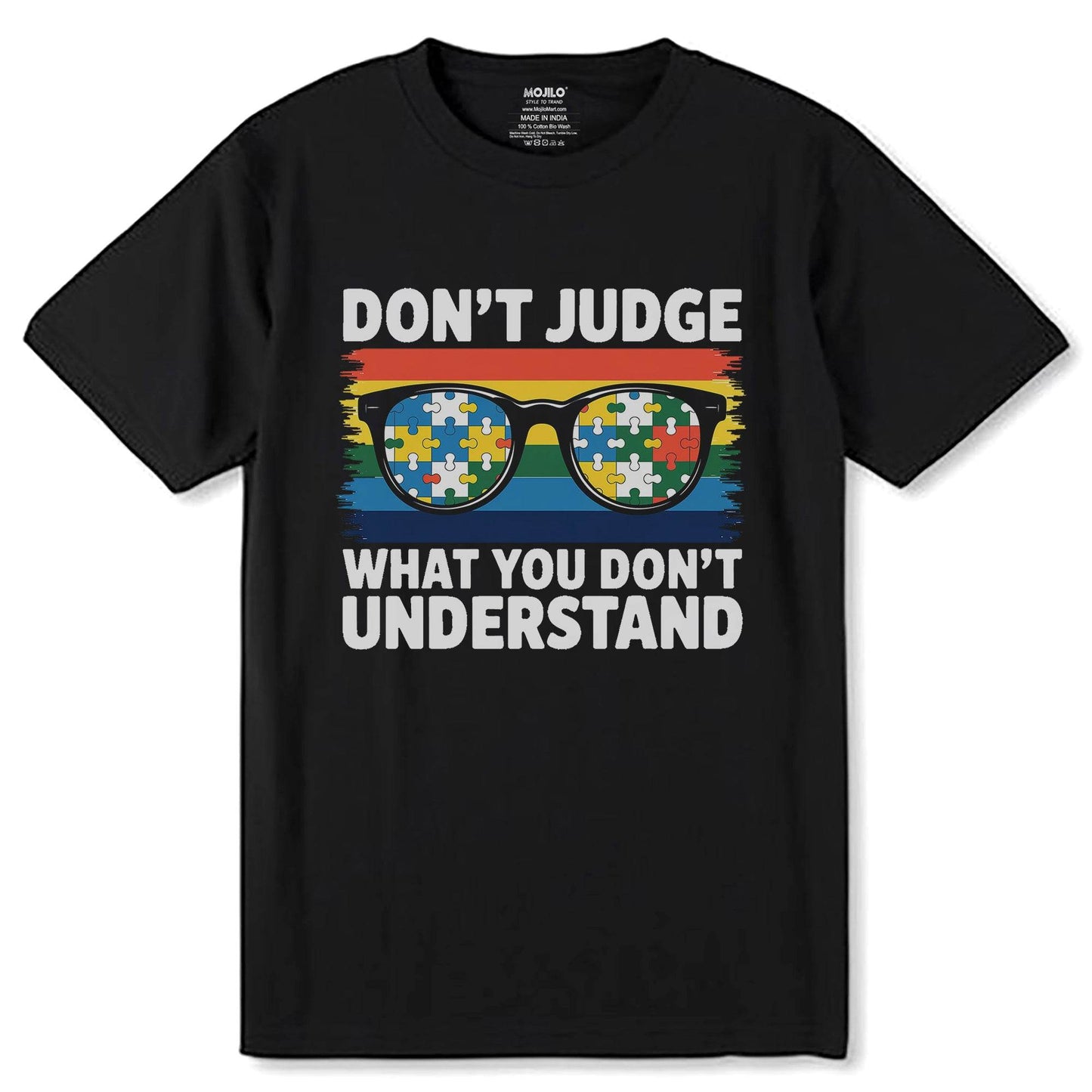 DON'T JUDGE WHAT YOU DON'T UNDERSTAND - Unisex Round Neck Regular Fit 100% Combed Cotton Half Sleeve T-Shirt - Mojilo Mart