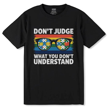 DON'T JUDGE WHAT YOU DON'T UNDERSTAND - Unisex Round Neck Regular Fit 100% Combed Cotton Half Sleeve T-Shirt - Mojilo Mart