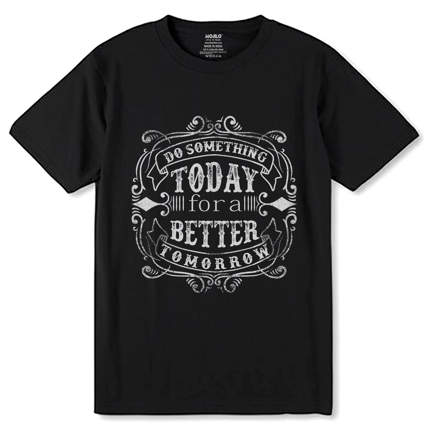 DO SOMETHING TODAY 3 for all & BETTER TOMORROW - Unisex Round Neck Regular Fit 100% Combed Cotton Half Sleeve T-Shirt - Mojilo Mart
