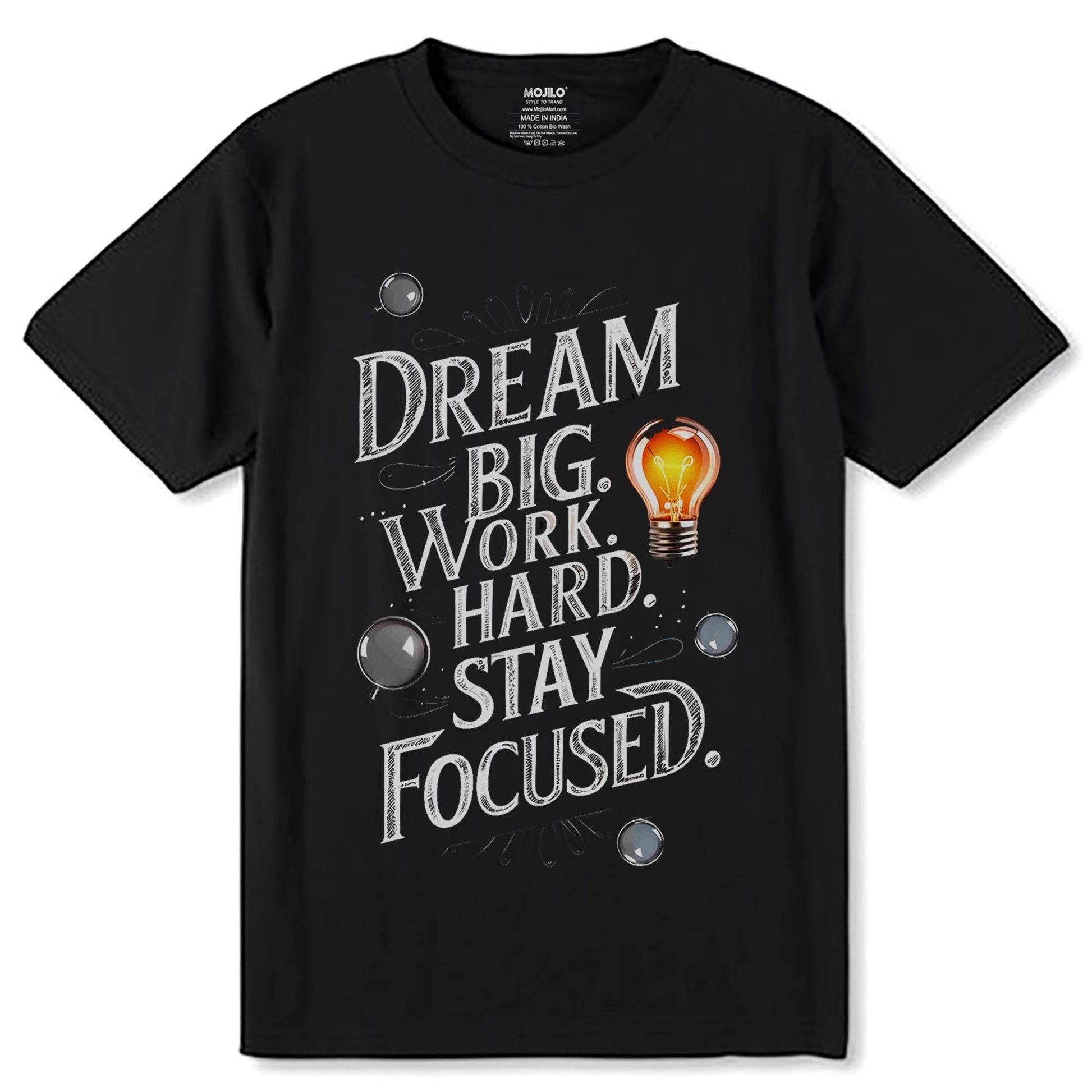 DREAM BIG WORK HARD STAY FOCUSED - Unisex Round Neck Regular Fit 100% Combed Cotton Half Sleeve T-Shirt - Mojilo Mart