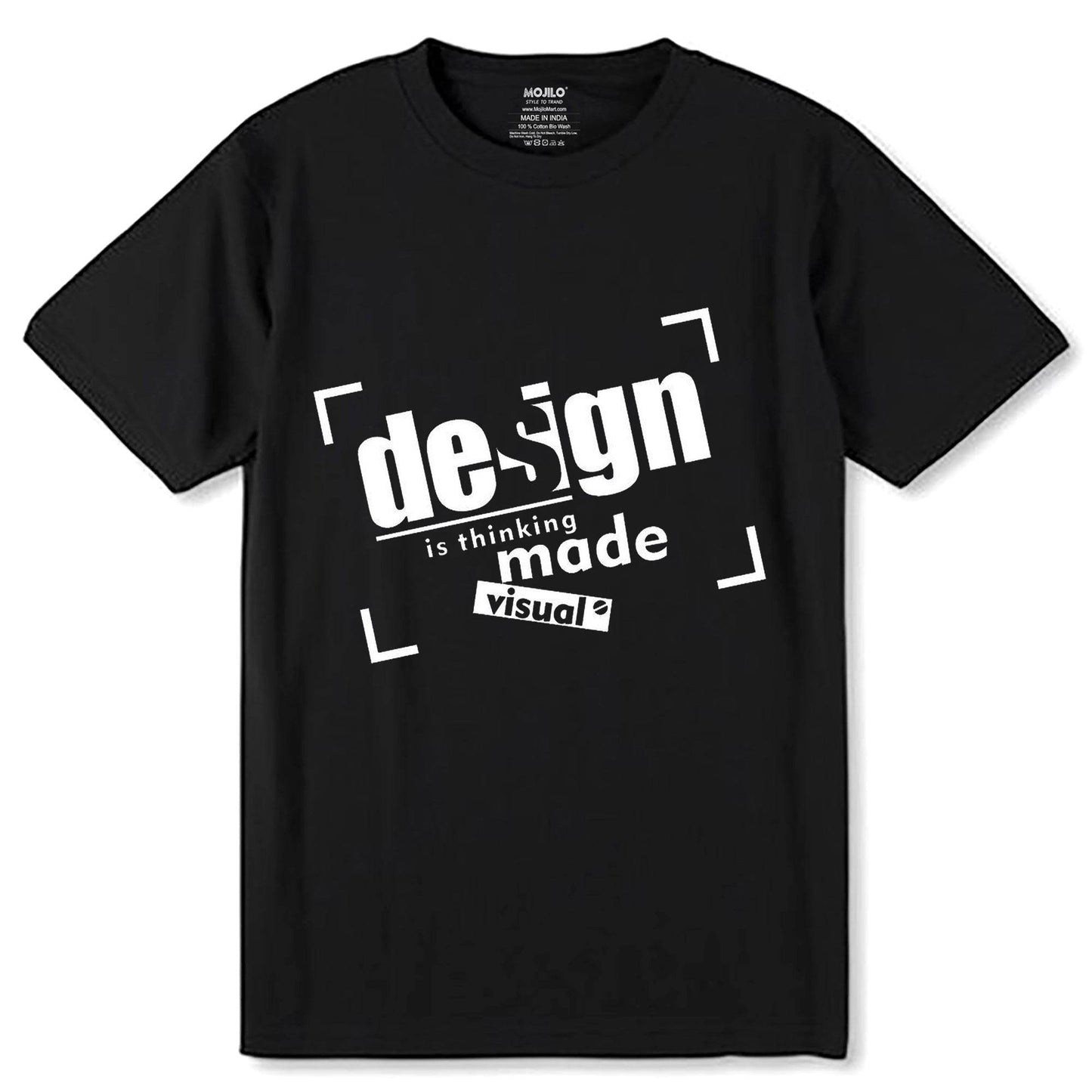 Design Is Thinking Made Visual - Unisex Round Neck Regular Fit 100% Combed Cotton Half Sleeve T-Shirt - Mojilo Mart