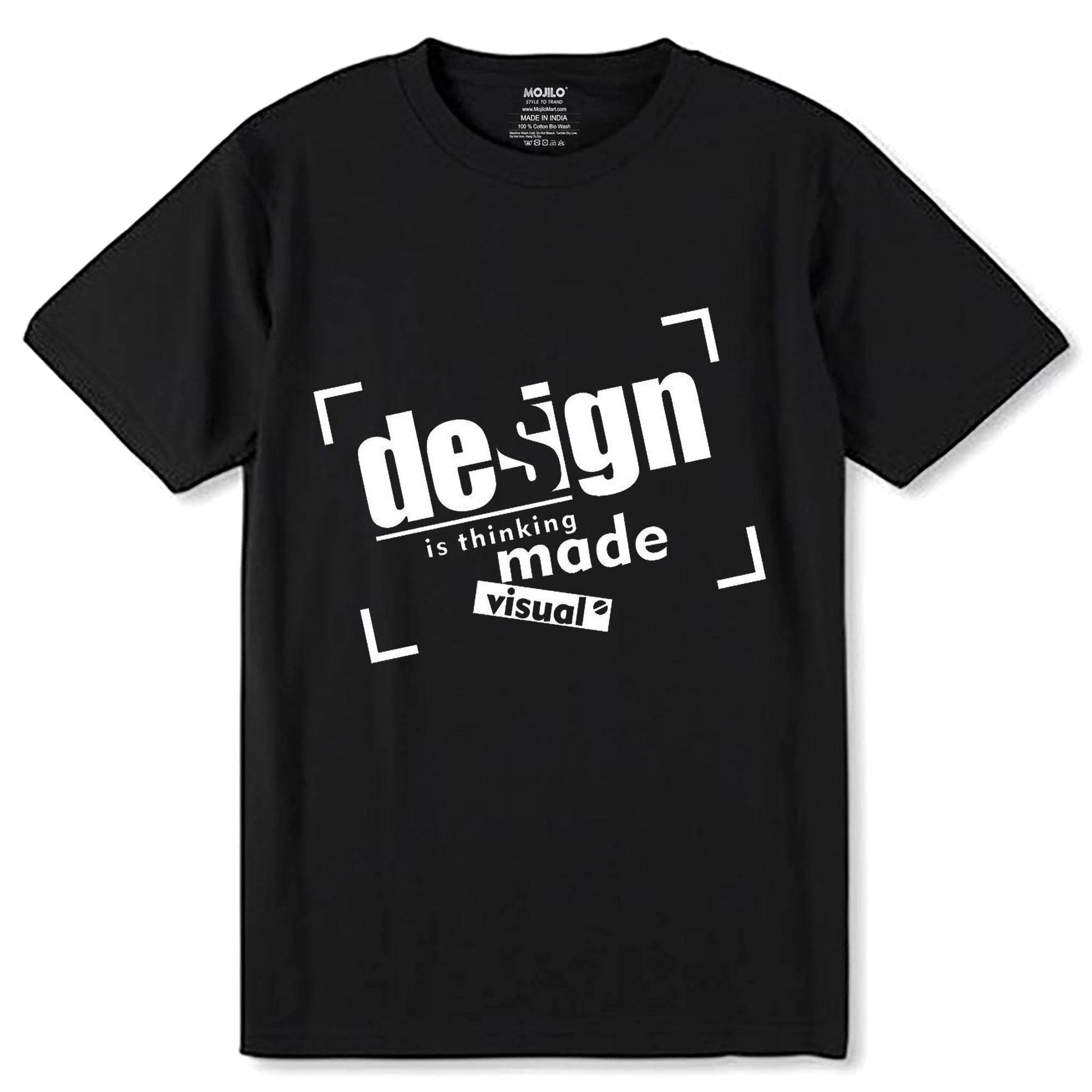 Design Is Thinking Made Visual - Unisex Round Neck Regular Fit 100% Combed Cotton Half Sleeve T-Shirt - Mojilo Mart