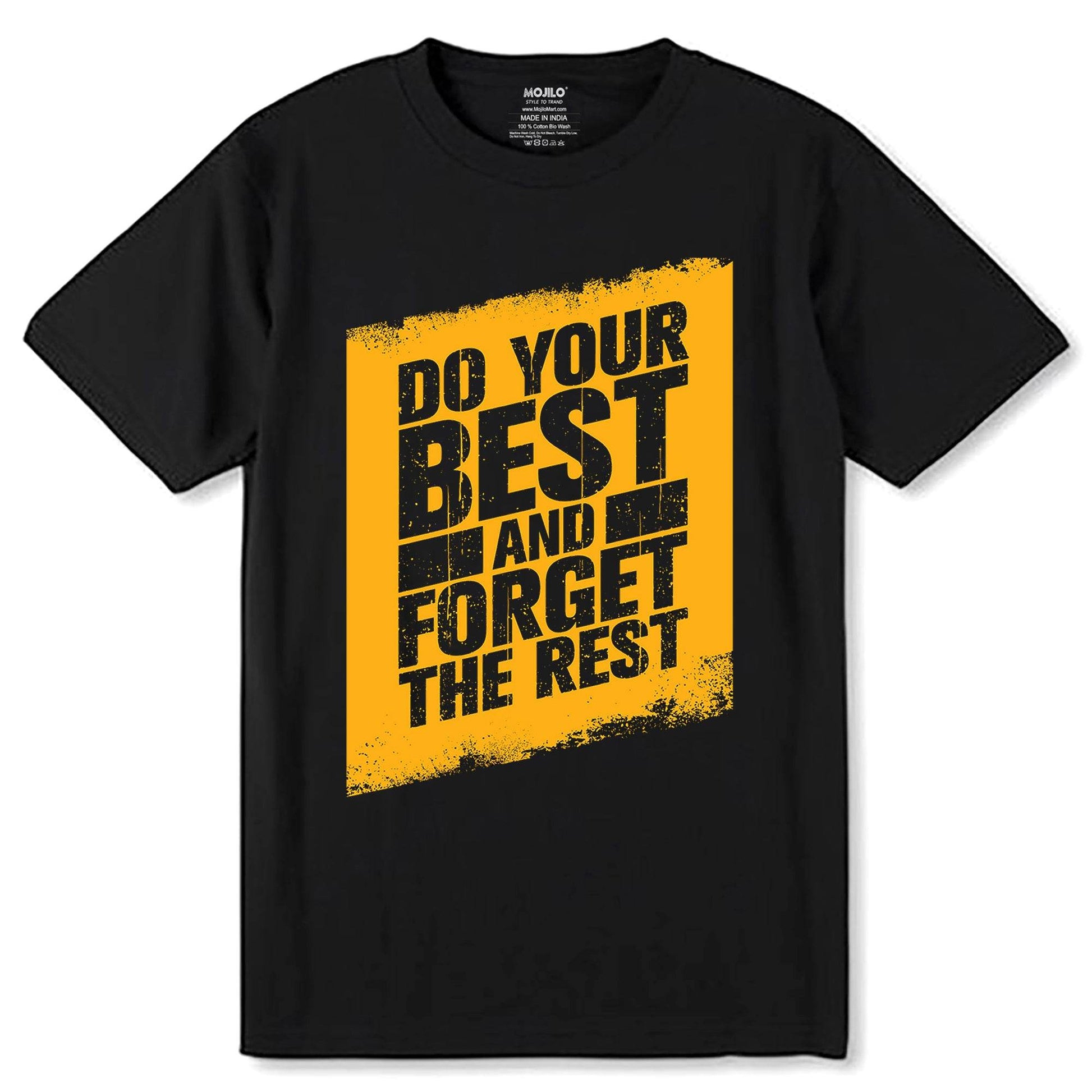 Do Your Best And Forget The Rest - Unisex Round Neck Regular Fit 100% Combed Cotton Half Sleeve T-Shirt - Mojilo Mart