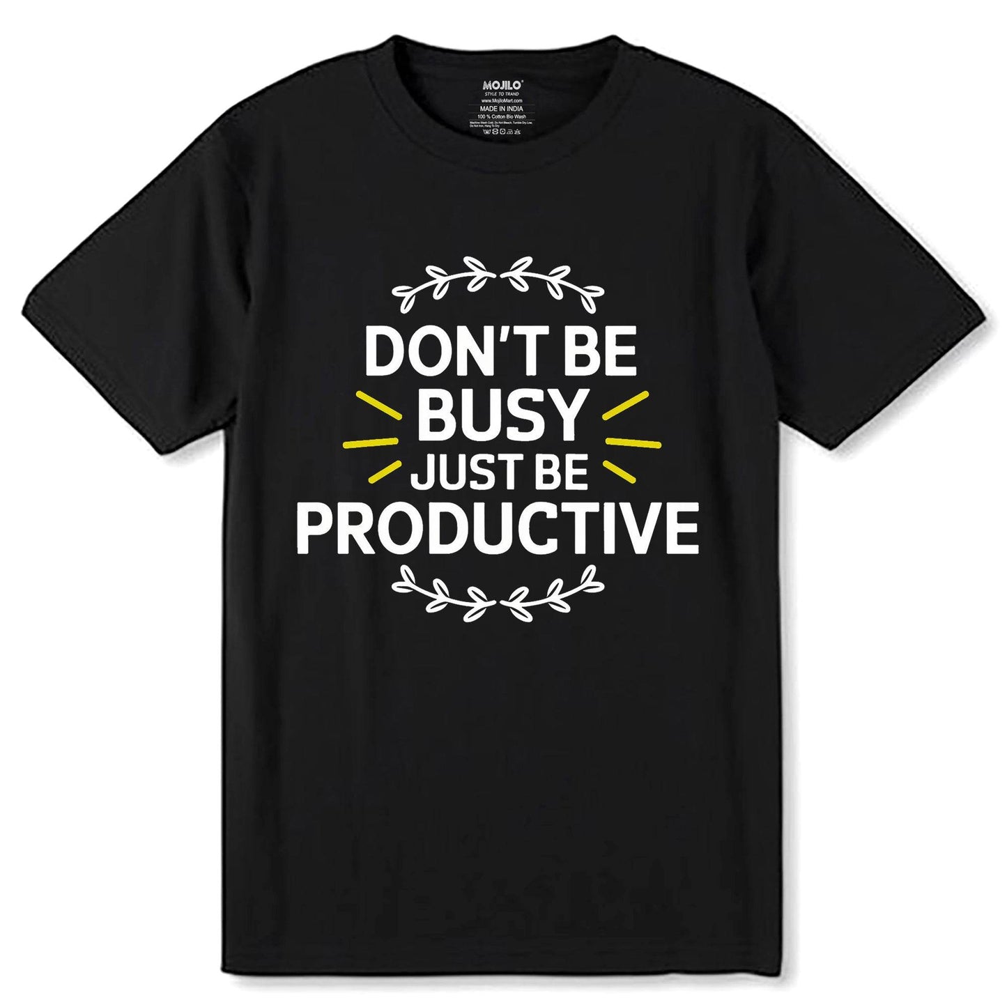 Don't Be Busy Just Be Productive - Unisex Round Neck Regular Fit 100% Combed Cotton Half Sleeve T-Shirt - Mojilo Mart