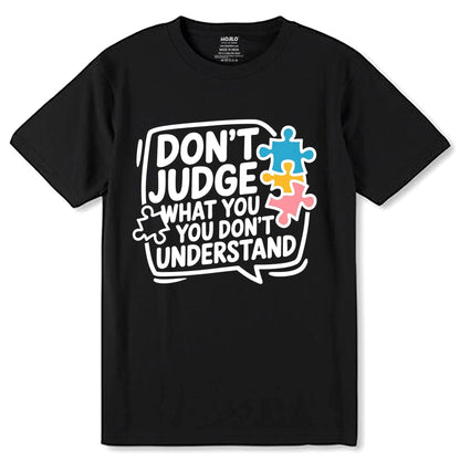 Don't Judge What You You Don't Understand - Unisex Round Neck Regular Fit 100% Combed Cotton Half Sleeve T-Shirt - Mojilo Mart