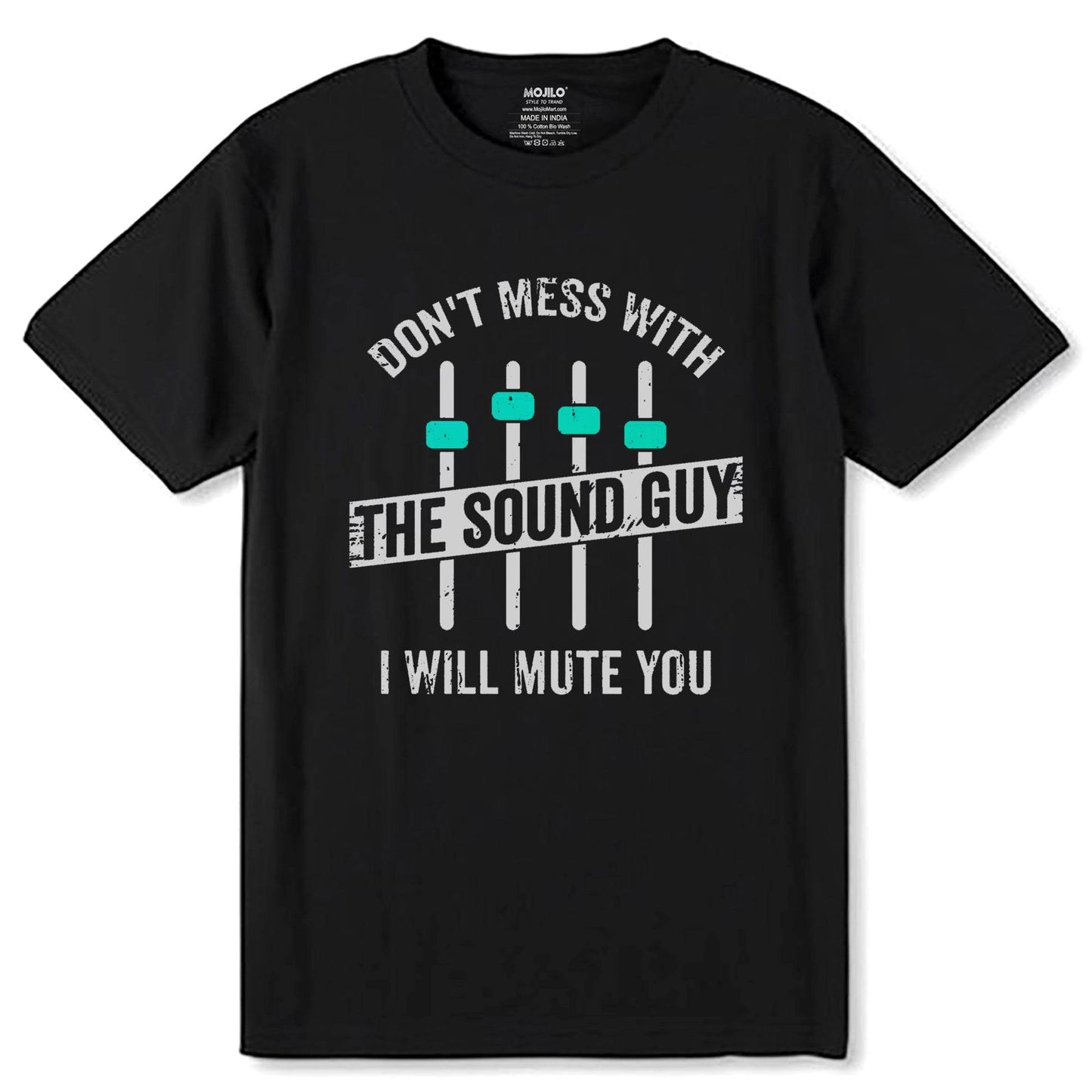 Don't Mess With The Sound Guy - Unisex Round Neck Regular Fit 100% Combed Cotton Half Sleeve T-Shirt (Copy) - Mojilo Mart