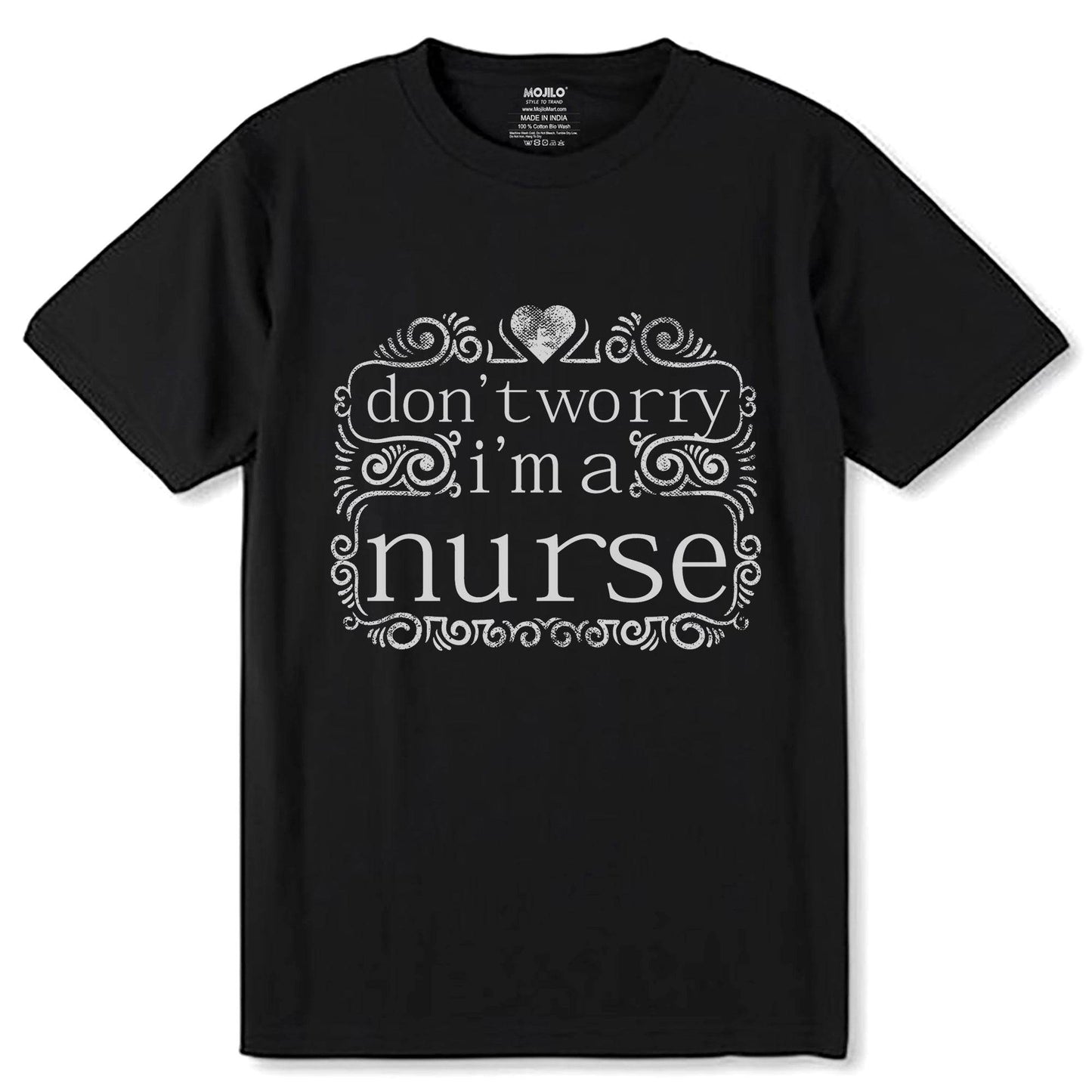 Don't worry ima nurse - Unisex Round Neck Regular Fit 100% Combed Cotton Half Sleeve T-Shirt - Mojilo Mart