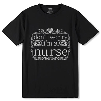 Don't worry ima nurse - Unisex Round Neck Regular Fit 100% Combed Cotton Half Sleeve T-Shirt - Mojilo Mart