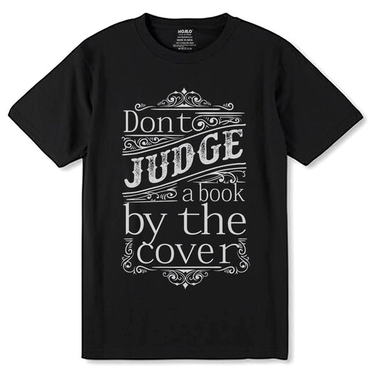 Donto JUDGE a book book by the Cover - Unisex Round Neck Regular Fit 100% Combed Cotton Half Sleeve T-Shirt - Mojilo Mart