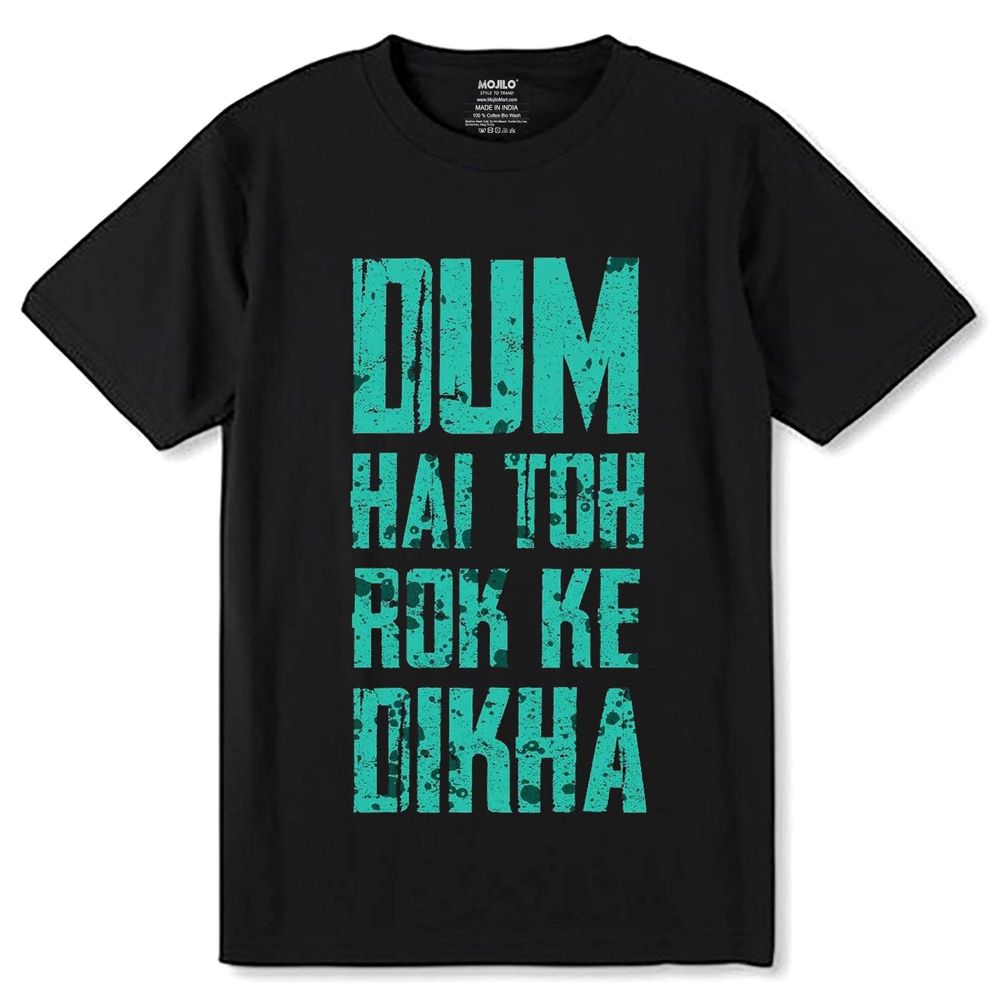 Dum Hai Toh Rok Ke Dikha - Unisex Round Neck Regular Fit 100% Combed Cotton Half Sleeve T-Shirt - Mojilo Mart