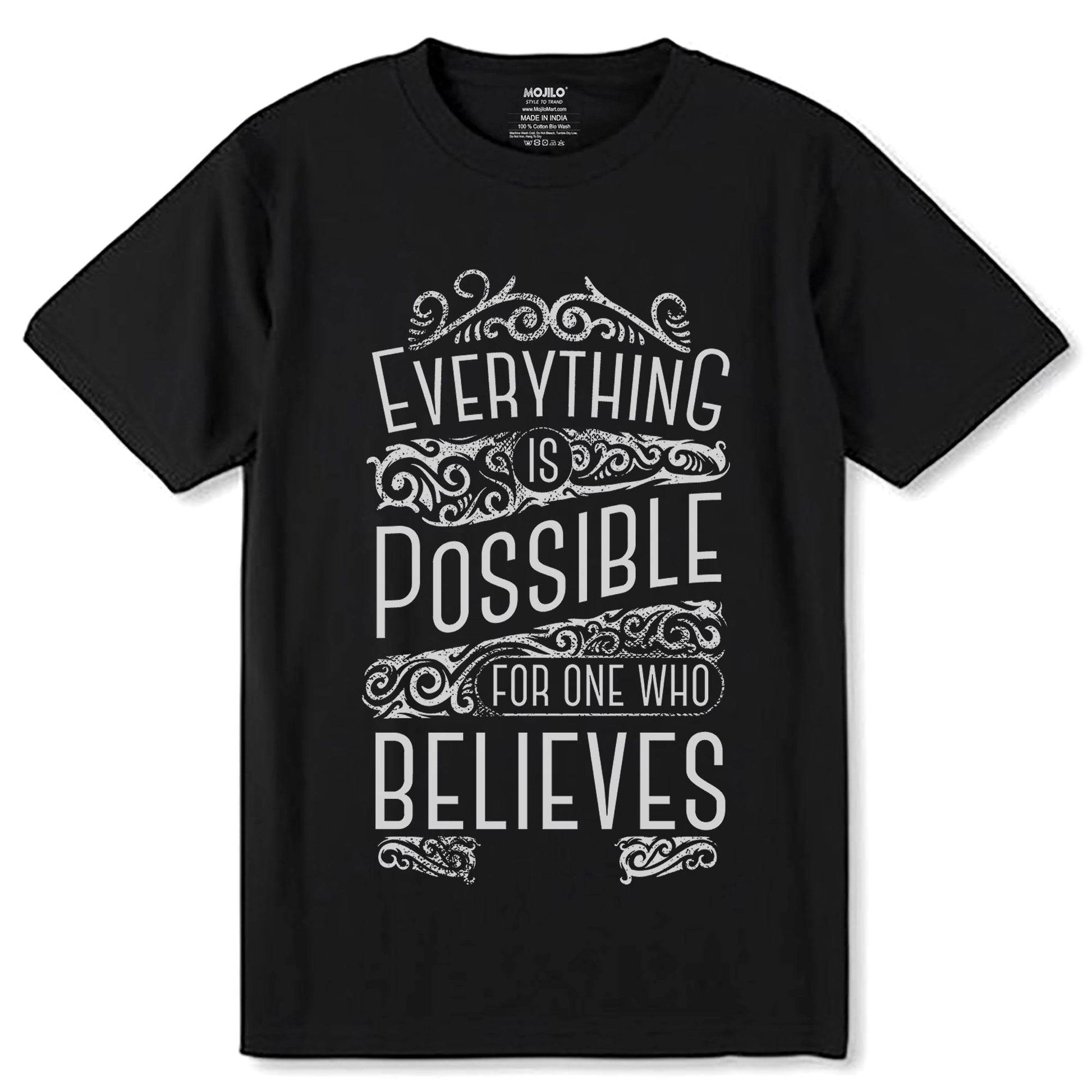 EVERYTHING IS POSSIBLE FOR ONE WHO BELIEVES - Unisex Round Neck Regular Fit 100% Combed Cotton Half Sleeve T-Shirt - Mojilo Mart