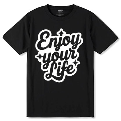 Enjoy Your Life - Unisex Round Neck Regular Fit 100% Combed Cotton Half Sleeve T-Shirt - Mojilo Mart