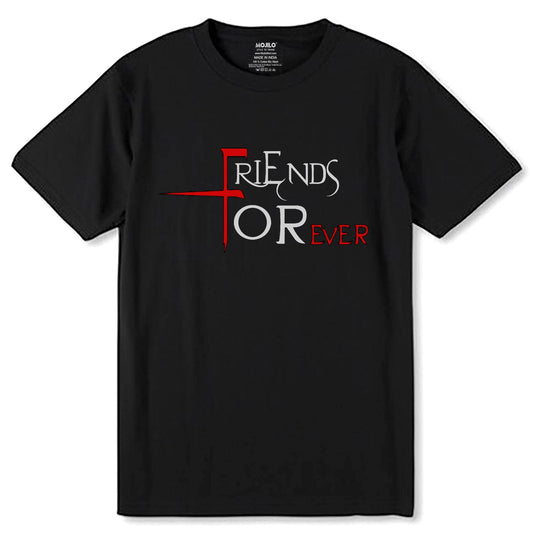 Friends Forever - Unisex Round Neck Regular Fit 100% Combed Cotton Half Sleeve T-Shirt - Mojilo Mart
