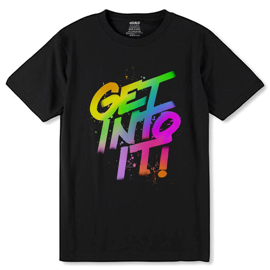 GEL INTO IT - Unisex Round Neck Regular Fit 100% Combed Cotton Half Sleeve T-Shirt - Mojilo Mart