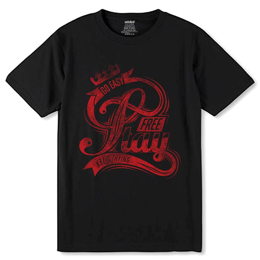 GO EASY FREE KEEP TRYING - Unisex Round Neck Regular Fit 100% Combed Cotton Half Sleeve T-Shirt - Mojilo Mart