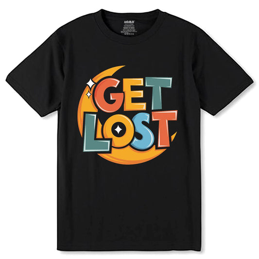 Get Lost - Unisex Round Neck Regular Fit 100% Combed Cotton Half Sleeve T-Shirt - Mojilo Mart